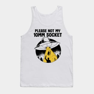 Please Not My 10MM Socket Funny Mechanic Tank Top